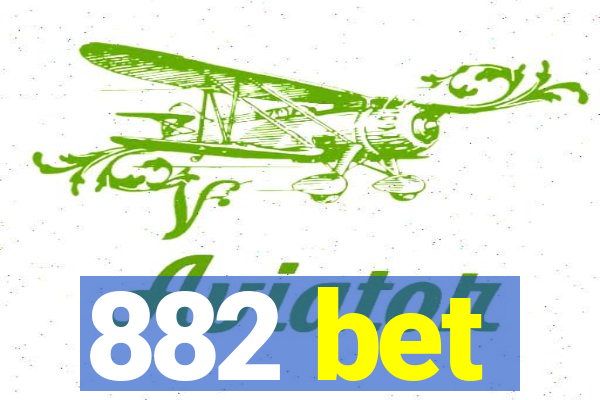 882 bet